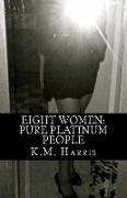 Eight Women: Pure Platinum People