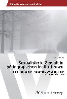 Sexualisierte Gewalt in pädagogischen Institutionen