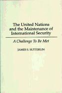 The United Nations and the Maintenance of International Security: A Challenge to Be Met