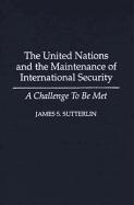 The United Nations and the Maintenance of International Security: A Challenge to Be Met
