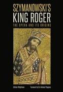 Szymanowski's King Roger