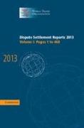 Dispute Settlement Reports 2013: Volume 1, Pages 1-468