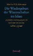 Die Wiedergeburt der Wissenschaften im Islam