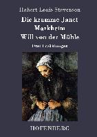 Die krumme Janet / Markheim / Will von der Mühle