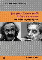 Jacques Lacan trifft Alfred Lorenzer