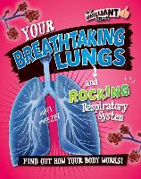 Your Breathtaking Lungs and Rocking Respiratory System