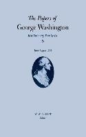 The Papers of George Washington, 5: June-August 1776