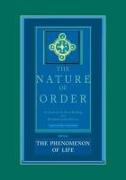 The Phenomenon of Life: The Nature of Order, Book 1