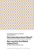 Was heisst denn heute liberal? Que veut dire être libéral aujourd'hui?