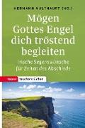 Mögen Gottes Engel die tröstend begleiten