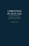Uprooted in Old Age