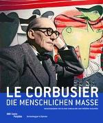 Le Corbusier – Die menschlichen Masse