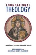 Foundational Theology: A New Approach to Catholic Fundamental Theology