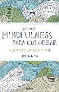 El libro de mindfulness para colorear : terapia antiestrés para gente muy ocupada
