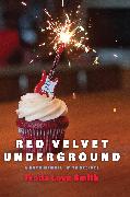 Red Velvet Underground: A Rock Memoir, with Recipes