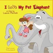 I Love My Pet Elephant