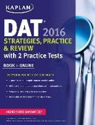 Kaplan DAT 2016 Strategies, Practice, and Review with 2 Practice Tests: Book + Online