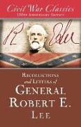 Recollections and Letters of General Robert E. Lee (Civil War Classics)