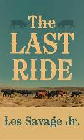 The Last Ride: A Western Story