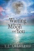 Waiting for the Moon and You