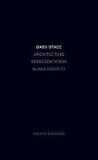 Dark Space – Architecture, Representation, Black Identity