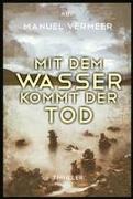 Mit dem Wasser kommt der Tod