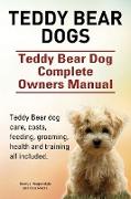 Teddy Bear dogs. Teddy Bear Dog Complete Owners Manual. Teddy Bear dog care, costs, feeding, grooming, health and training all included