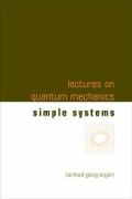 Lectures on Quantum Mechanics - Volume 2: Simple Systems