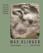 Max Klinger - Leben und Werk 1857 bis 1920