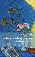 Das Blau, Frau Gegenfurtner und Die Morgenröte
