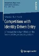 Competition with Identity Driven Entry