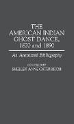 The American Indian Ghost Dance, 1870 and 1890