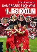Das große Buch vom 1. FC Köln