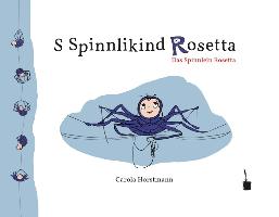 S Spinnlikind Rosetta / Das Spinnlein Rosetta
