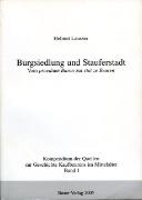 Burgsiedlung und Stauferstadt