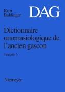 Dictionnaire onomasiologique de l¿ancien gascon (DAG). Fascicule 6