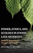 Power, Ethics, and Ecology in Jewish Late Antiquity