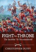 Fight for a Throne: The Jacobite '45 Reconsidered