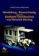 Wendeburg-Braunschweig,?die erste Kraftpost-Omnibuslinie von Heinrich Büssing