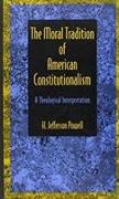 The Moral Tradition of American Constitutionalism