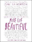 Make Life Beautiful