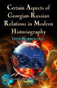 Certain Aspects of Georgian-Russian Relations in Modern Historiography