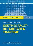 Goethes Faust – Die Gretchen-Tragödie