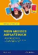 Mein großes Aufsatzbuch - Deutsch 5./6. Klasse