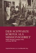 Der schwarze Körper als Missionsgebiet