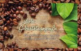 Liebe Geburtstagsgrüße / Eine Kaffeeplantage wäre das richtige Geschenk für Dich!
