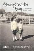 Aberystwyth Boy: A Collection of Short Stories