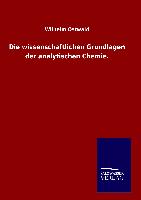 Die wissenschaftlichen Grundlagen der analytischen Chemie