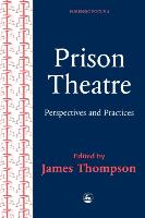 Practices and Perspectives in Prison Theatre