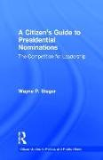 A Citizen's Guide to Presidential Nominations